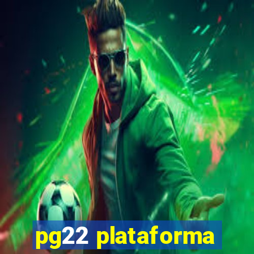 pg22 plataforma